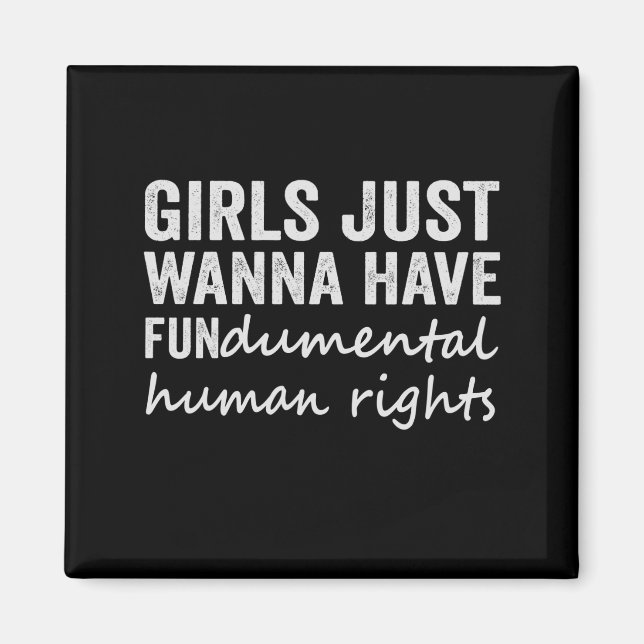 Aimant Les filles veulent juste avoir des droits humains  (Devant)