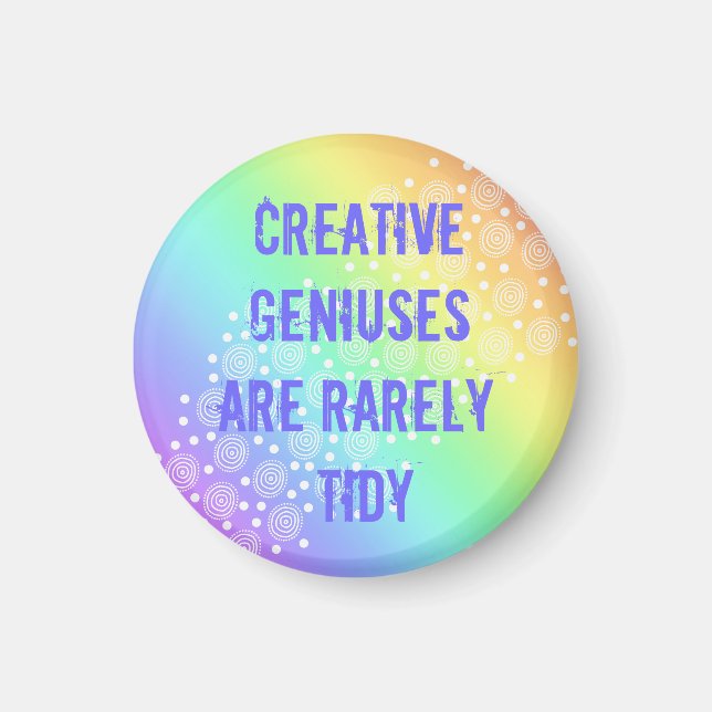Aimant Les génies créatifs sont rarement Tidy Rainbow (Devant)