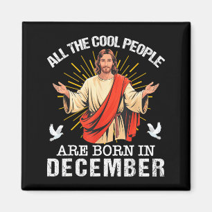 Aimant Les gens cool sont nés en décembre Christian Jésus