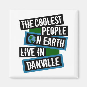 Aimant Les gens les plus cool sur Terre vivent à Danville