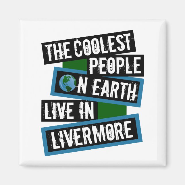 Aimant Les gens les plus cool sur Terre vivent à Livermor (Devant)