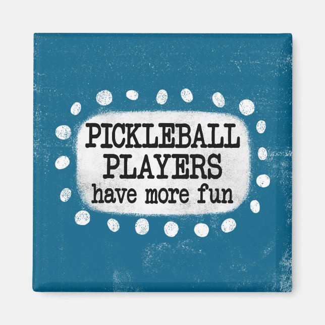 Aimant Les Joueurs De Pickleball Ont Plus D'Amusants Magn (Devant)