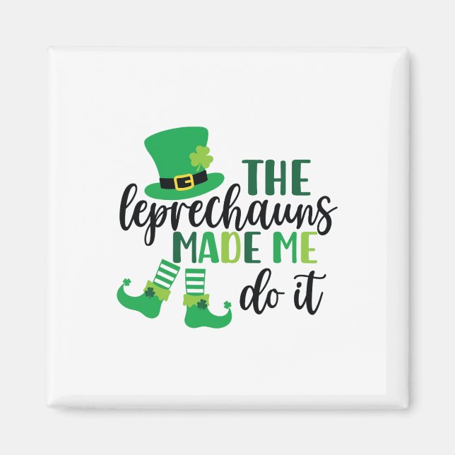 Aimant Les Leprechauns m'ont fait faire ça Funny St Patri (Devant)