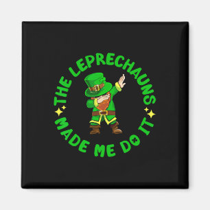 Aimant Les Leprechauns m'ont fait faire ça Funny St Patri