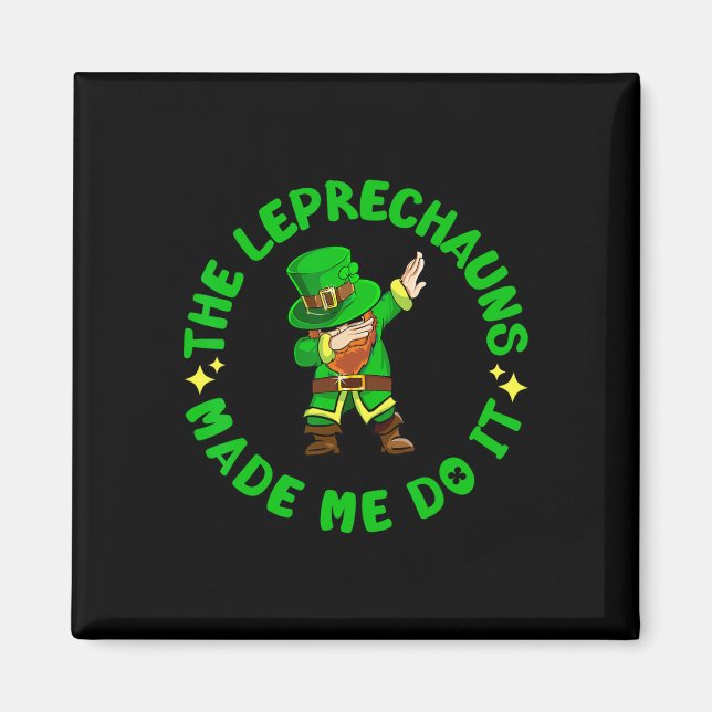 Aimant Les Leprechauns m'ont fait faire ça Funny St Patri (Devant)