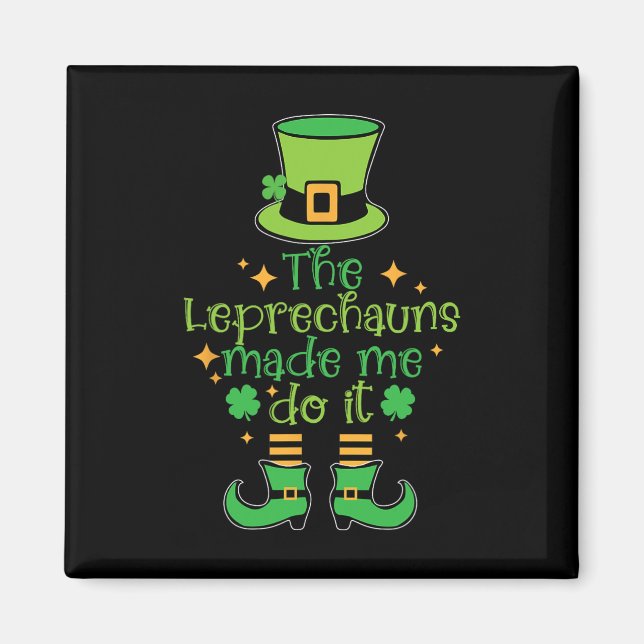 Aimant Les Leprechauns m'ont fait faire ça Funny St Patri (Devant)