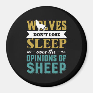 Aimant Les loups ne perdent pas le sommeil sur l'opinion