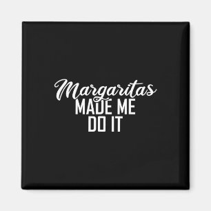 Aimant Les Margaritas m'ont fait faire ça Cadeau Cinco De