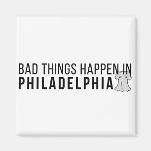 Aimant Les mauvaises choses se passent à Philadelphie :