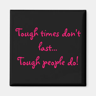 Aimant Les moments difficiles ne durent pas… les