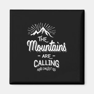 Aimant Les montagnes appellent et je dois y aller