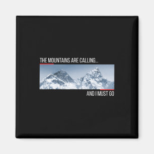 Aimant Les montagnes m'appellent et je dois aller au mont