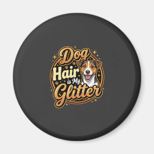 Aimant Les poils de chien sont mes paillettes pour amoure
