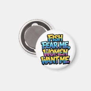 Aimant Les poissons me craignent, les femmes me veulent,