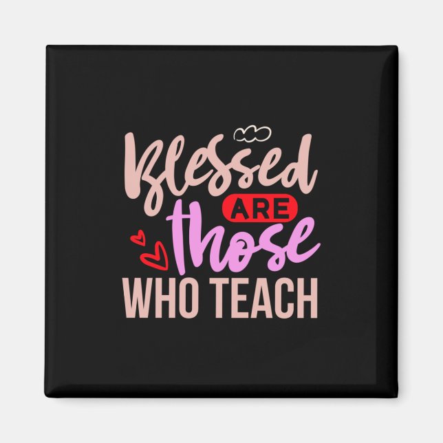 Aimant Les Professeurs Sont Heureux Ceux Qui Enseignent (Devant)