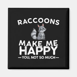 Aimant Les ratons laveurs me rendent heureux, vous pas ta