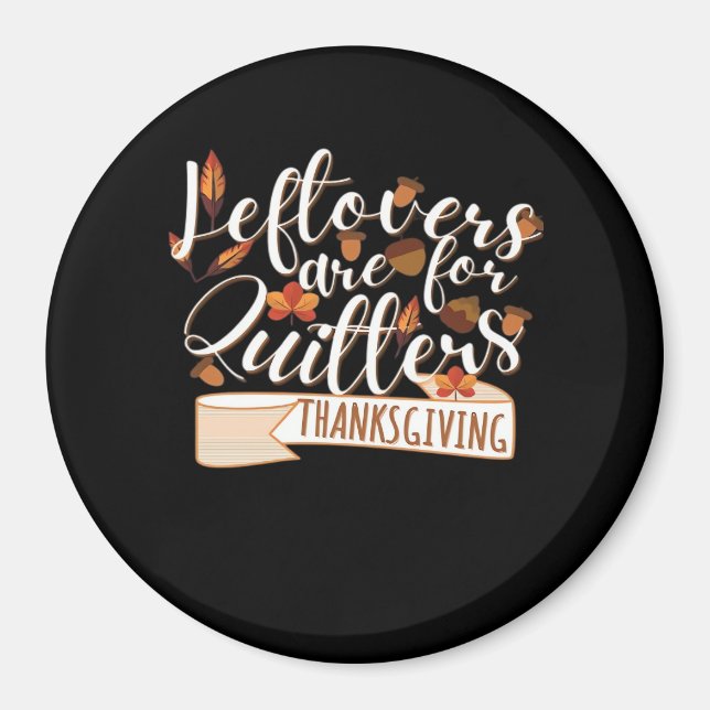 Aimant Les Restes Sont Pour Les QuittersThanksgiving Pour (Devant)