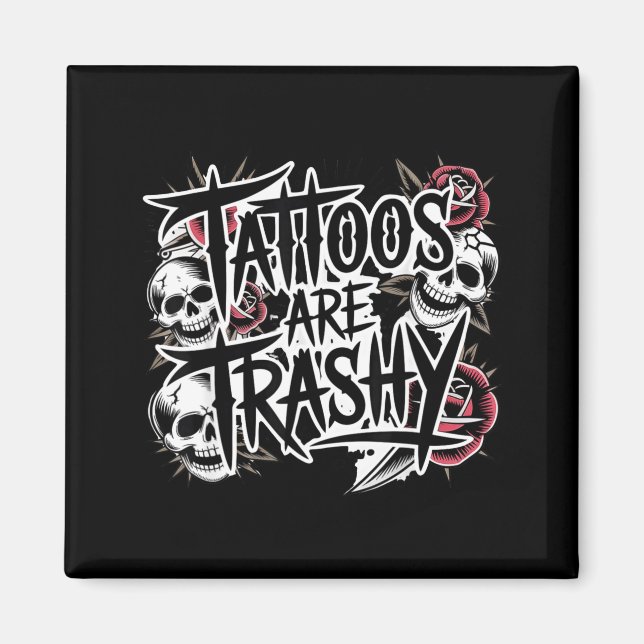 Aimant Les tatouages sont minables  (Devant)