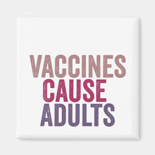 Aimant Les vaccins causent les adultes