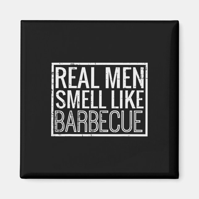 Aimant Les vrais hommes sentent comme Byrbecue Drôle Bbq  (Devant)