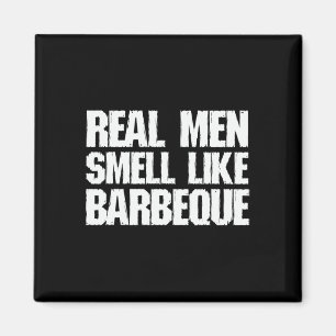 Aimant Les vrais hommes sentent comme Byrbeque Grillant B