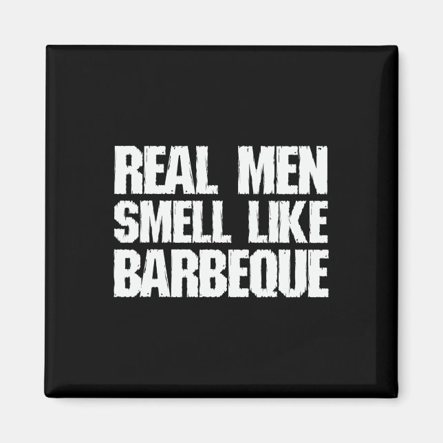 Aimant Les vrais hommes sentent comme Byrbeque Grillant B (Devant)
