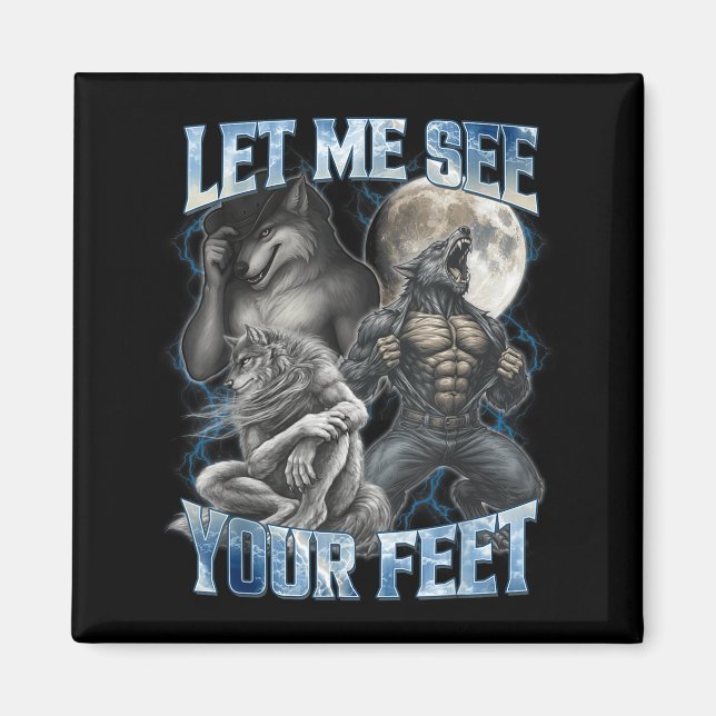 Aimant Let Me See Your Feet Cool Funny Alpha Wolf Meme Me (Devant)