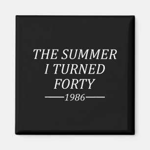 Aimant L'été de mes quarante ans 40e anniversaire 1986
