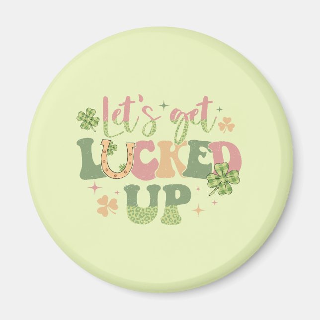 Aimant Let's Get Lucked Up (Devant)