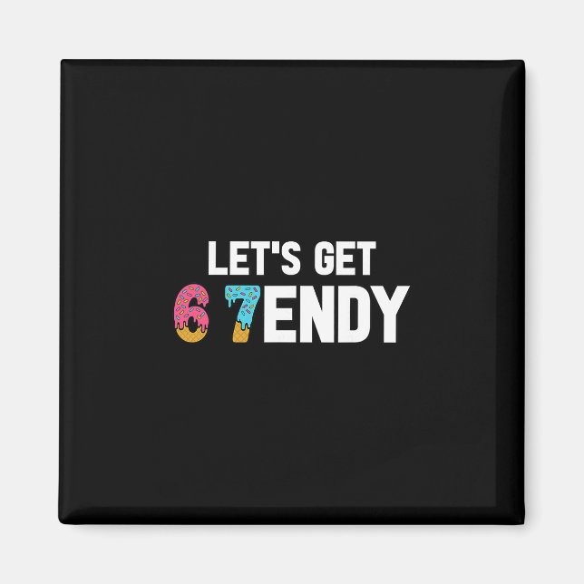 Aimant Let's Get Sendy 67 Ice Cream 7endy 6 7endy 67 Meme (Devant)