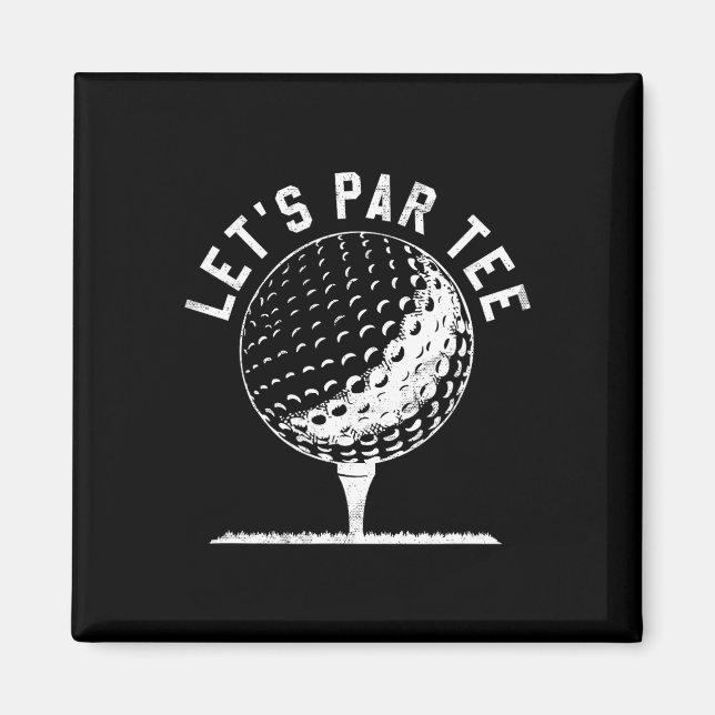Aimant Lets Par Tee Shirt Funny Golf Player Gift  (Devant)
