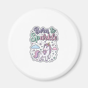 Aimant Licorne née pour briller Graphisme Merch Desig