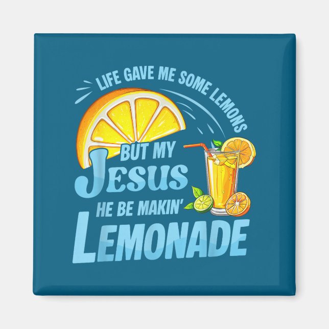 Aimant Life Gave Me Some Lemons But My Jesus He Be Making (Devant)