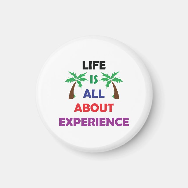 Aimant Life Is All About Experience Motivational Quote (Devant)