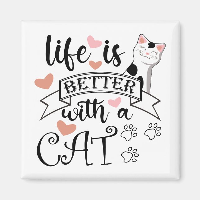 Aimant Life is Better With a Cat quote slogan (Devant)