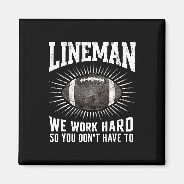 Aimant Lineman Nous travaillons dur pour ne pas avoir à f (Devant)
