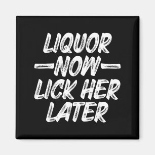 Aimant Liqueur Lèche-la Plus Tard Amusement Boire Enterre
