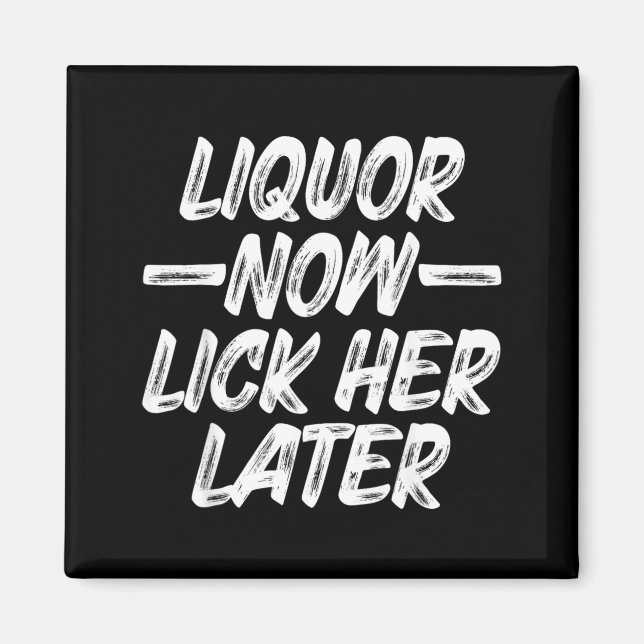 Aimant Liqueur Lèche-la Plus Tard Amusement Boire Enterre (Devant)