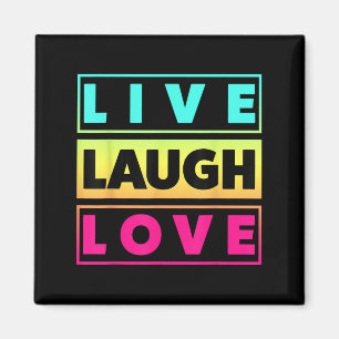 Aimant Live Laugh Love Cool Inspiration Motivational Grap