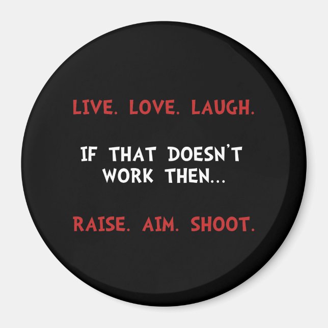 Aimant Live Laugh Shoot (Devant)