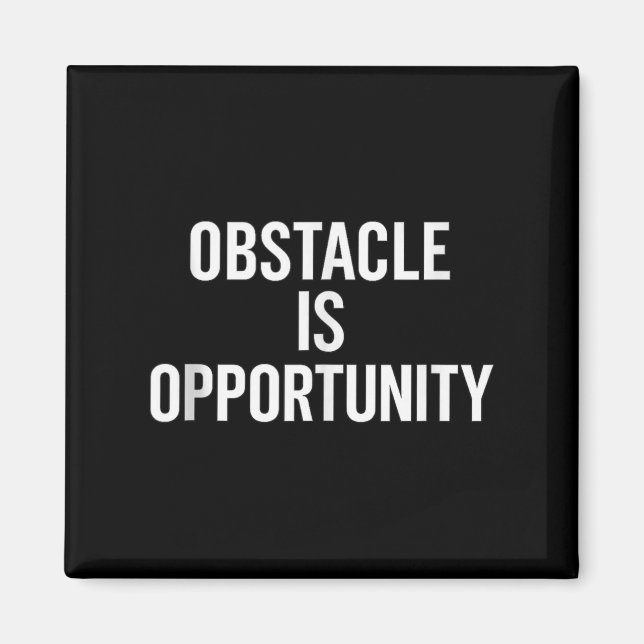 Aimant L'Obstacle Est L'Opportunité. Stoïque, Sagesse, Ci (Devant)