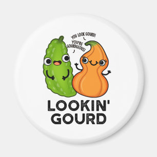 Aimant Lookin Gourd Funny Veggie Pun