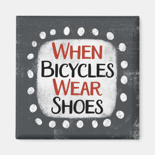 Aimant Lorsque les bicyclettes portent des chaussures Ref