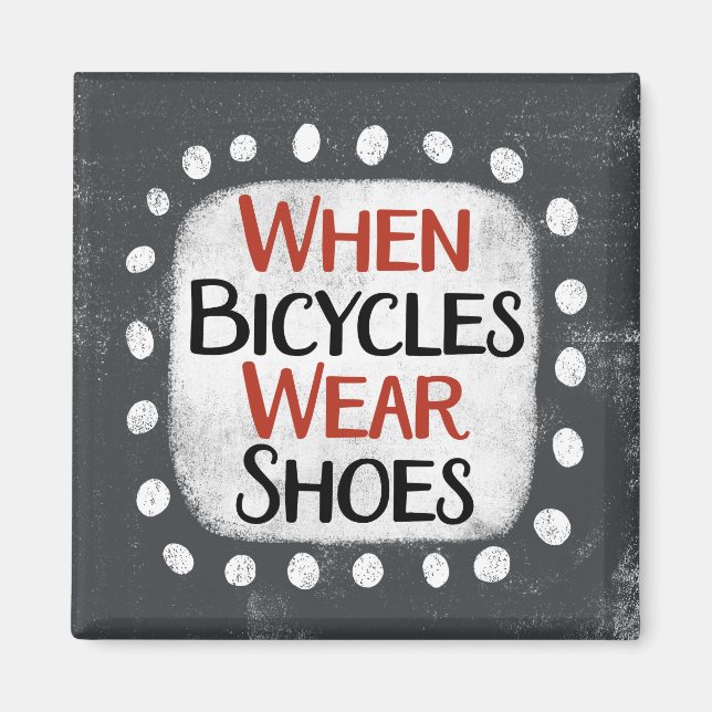 Aimant Lorsque les bicyclettes portent des chaussures Ref (Devant)