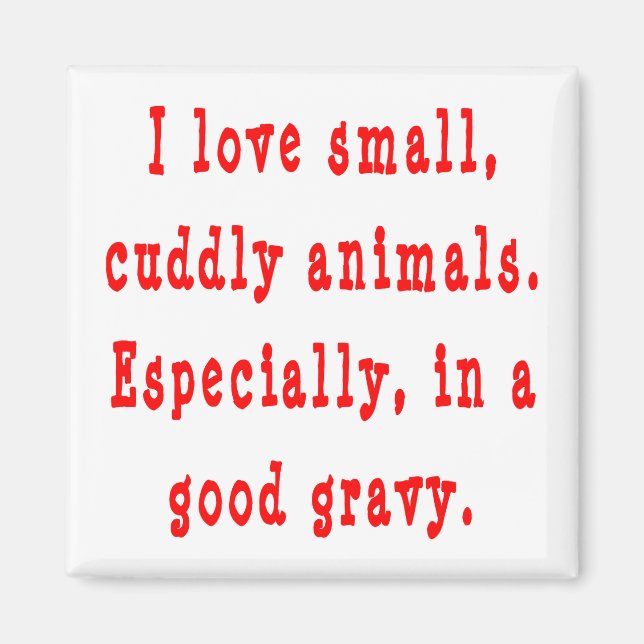 Aimant Love Cuddly Animals in Good Gravy (Devant)