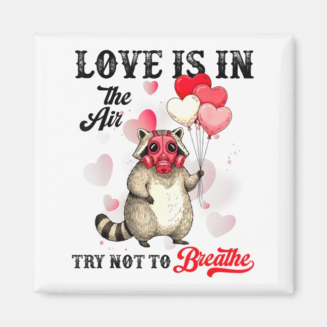Aimant Love Is In The Air Try Not To Breathe Cute Raccoon (Devant)