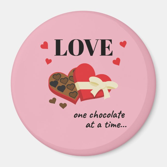 Aimant Love One Chocolate at a Time Drôle Citation (Devant)