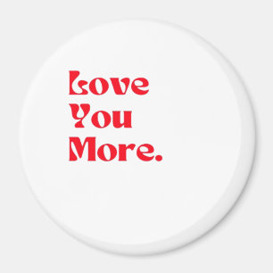 Aimant Love You More Gras Rouge Typographie Romantique