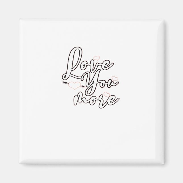 Aimant Love You More Modern Aesthetic Design  (Devant)