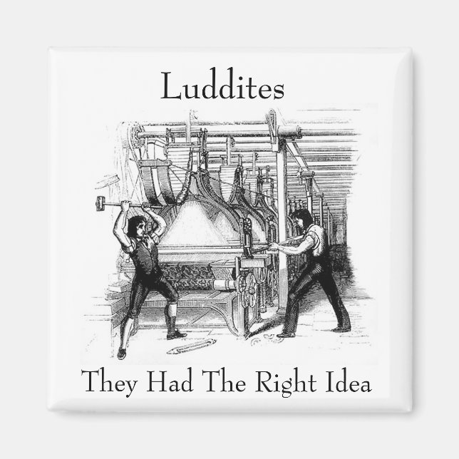 Aimant Luddites - Ils Avaient La Bonne Idée (Devant)